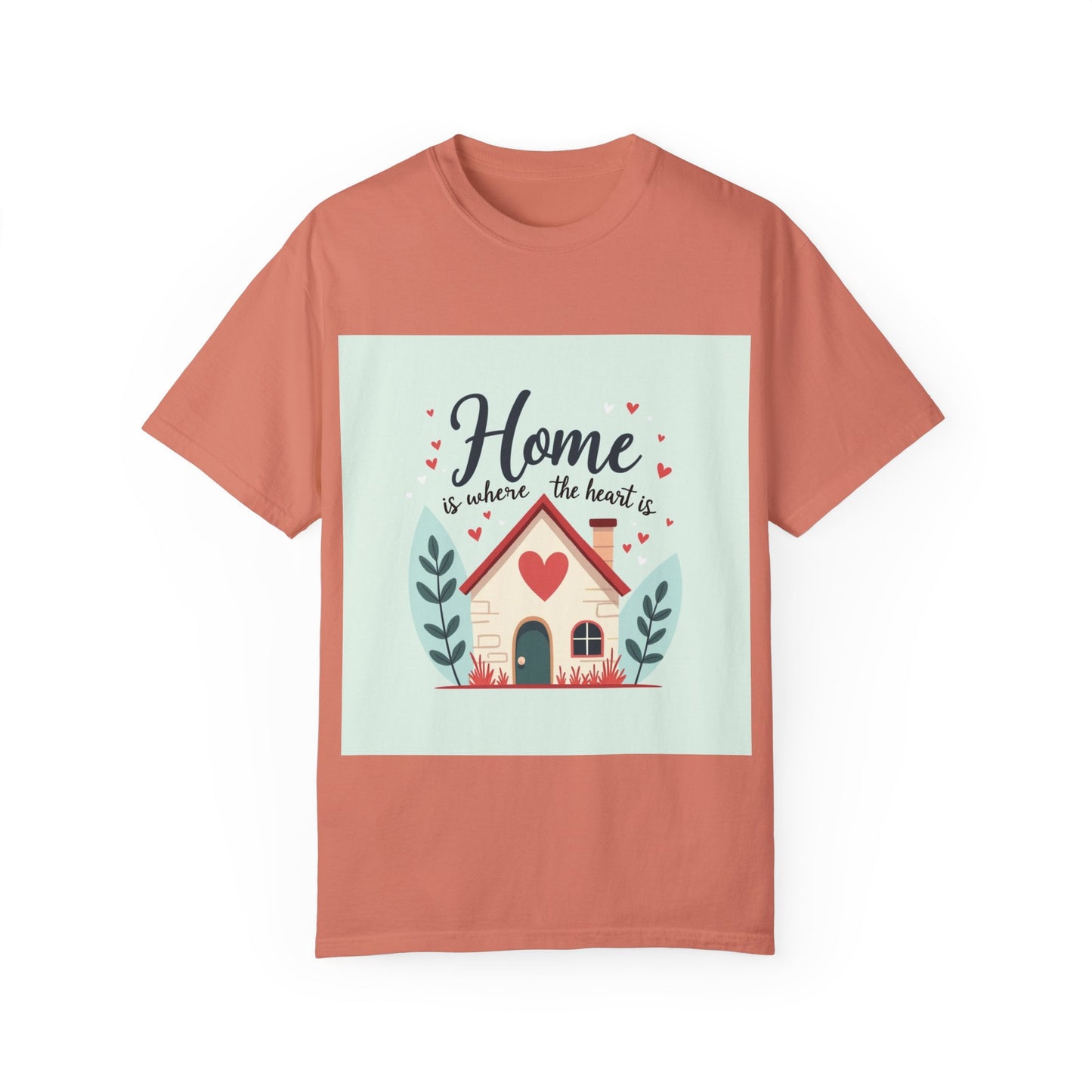Garment-Dyed T-shirt - Home is Where the Heart is