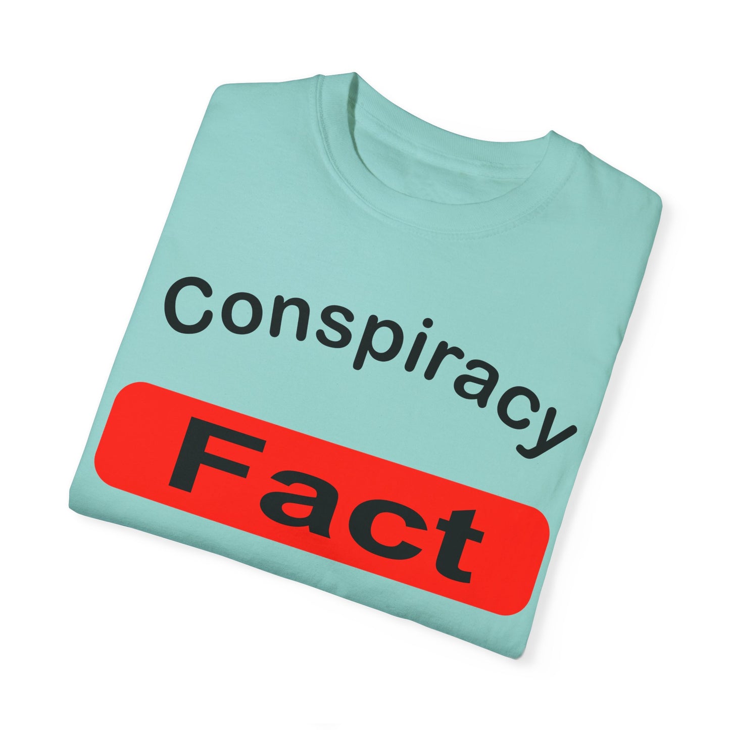 Unisex Garment-Dyed T-Shirt - 'Conspiracy Fact' Graphic Tee for Trendsetters