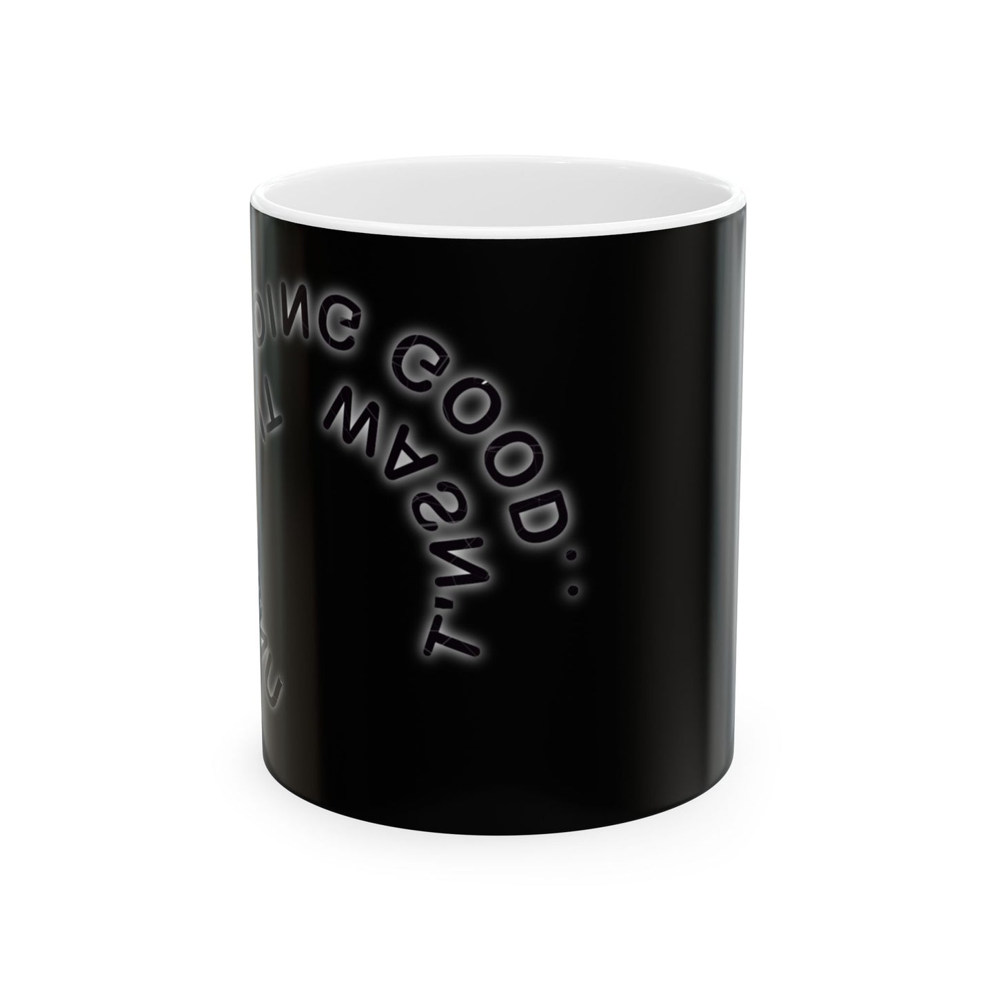 Mug - 'It was good, until it wasn't' - Funny Ceramic Mug