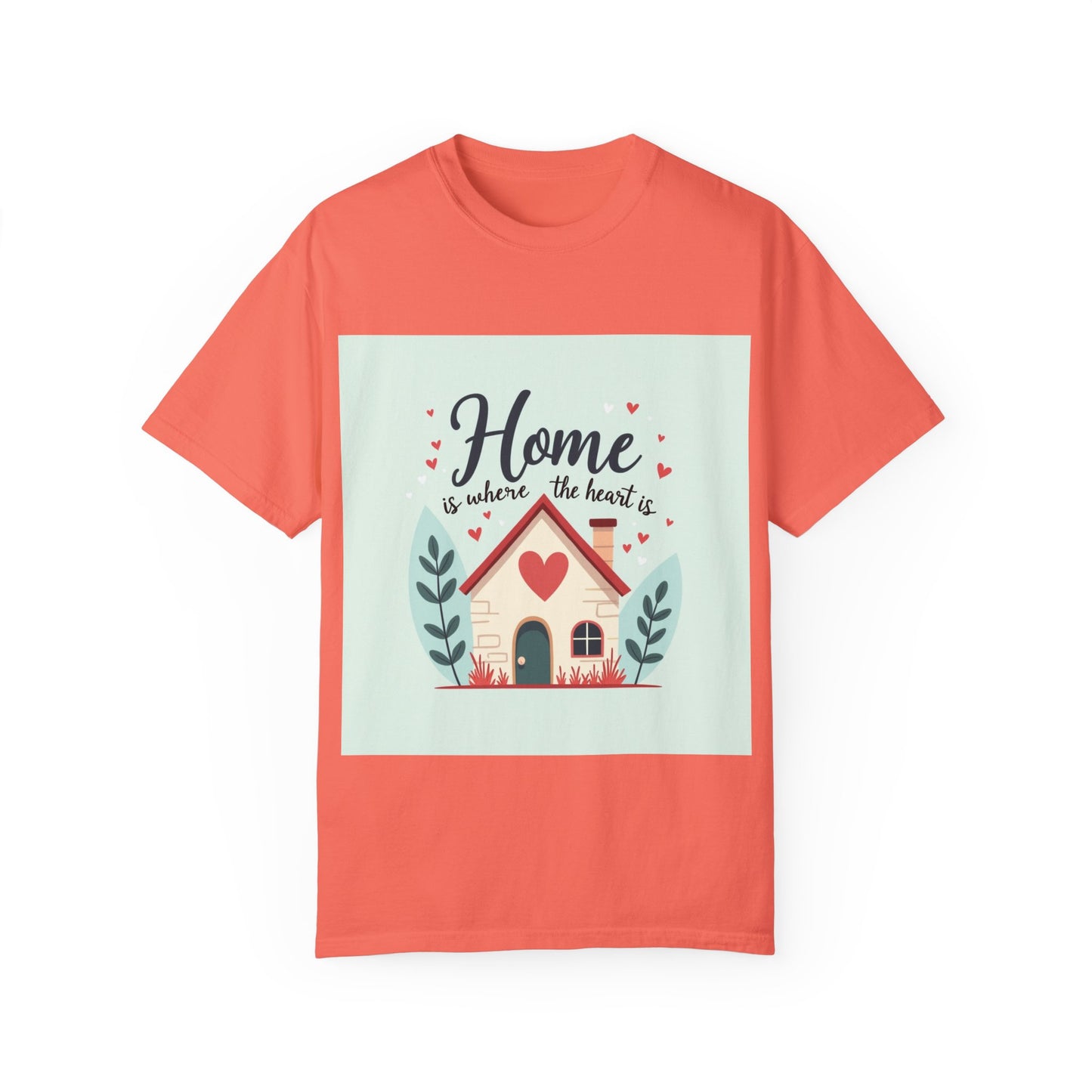 Garment-Dyed T-shirt - Home is Where the Heart is