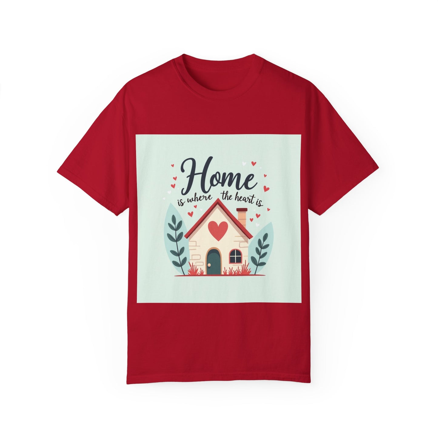 Garment-Dyed T-shirt - Home is Where the Heart is