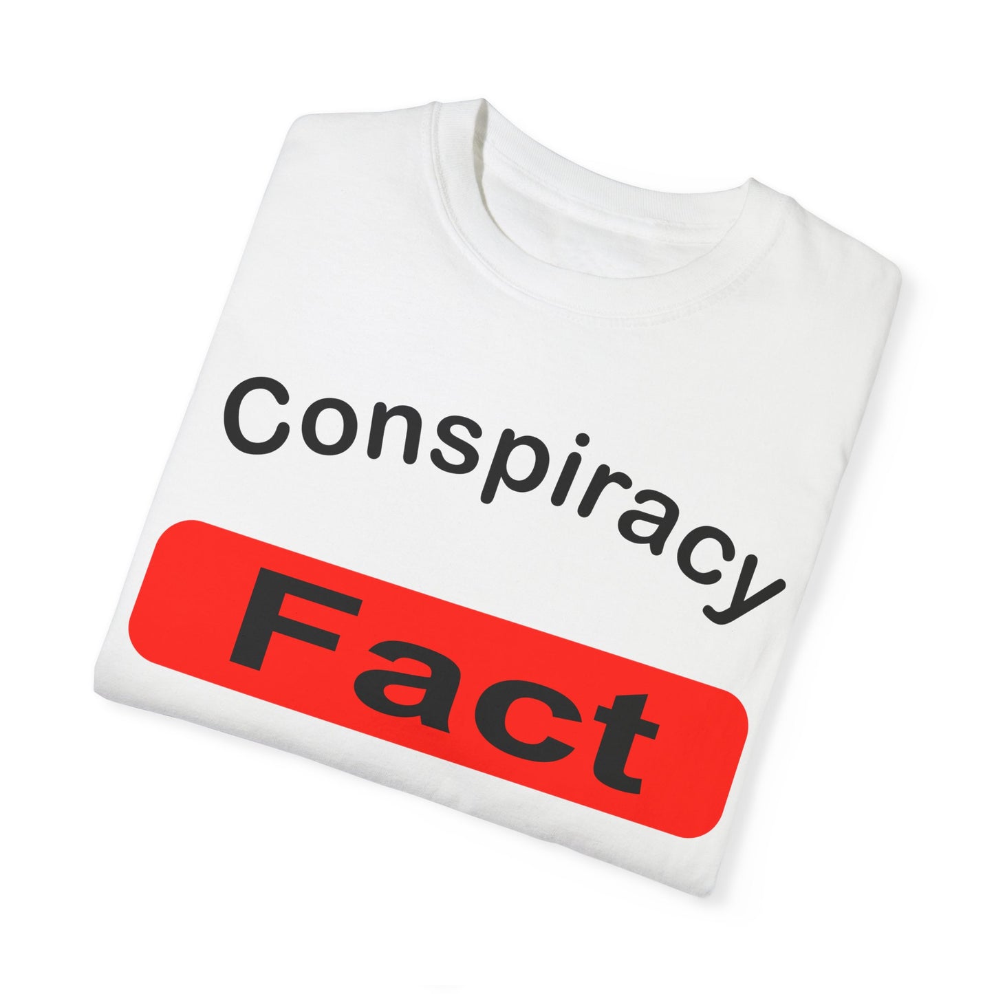 Unisex Garment-Dyed T-Shirt - 'Conspiracy Fact' Graphic Tee for Trendsetters