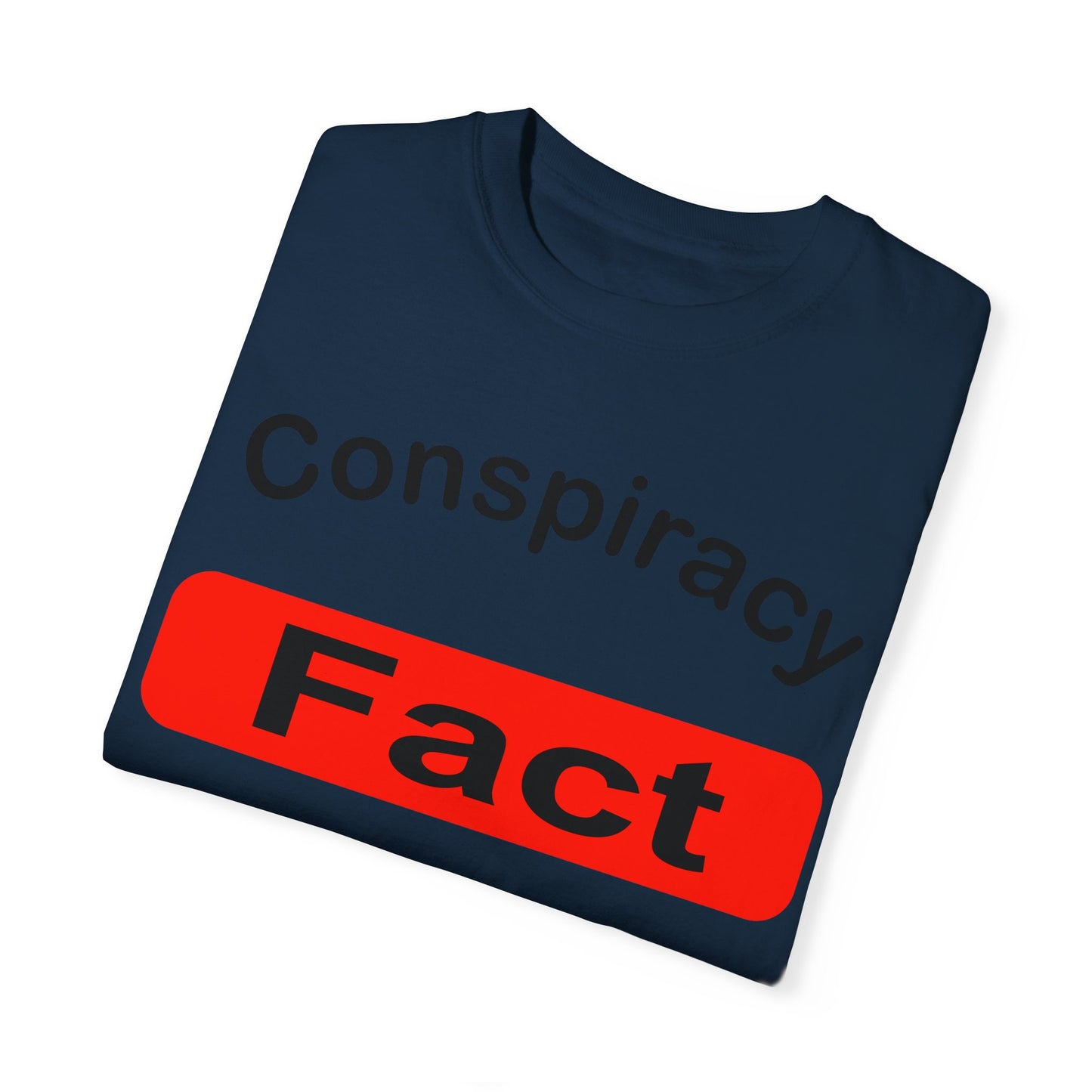 Unisex Garment-Dyed T-Shirt - 'Conspiracy Fact' Graphic Tee for Trendsetters