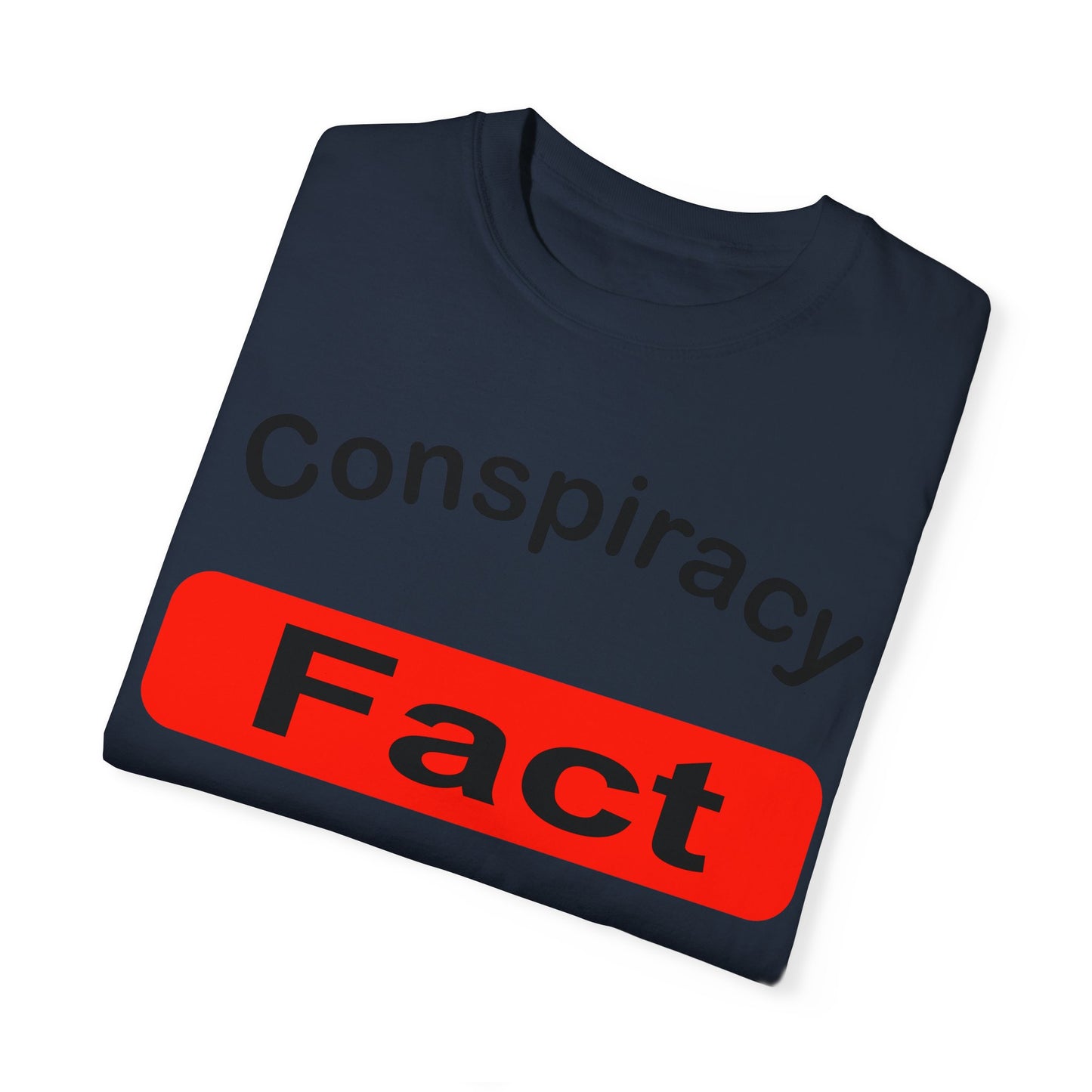 Unisex Garment-Dyed T-Shirt - 'Conspiracy Fact' Graphic Tee for Trendsetters