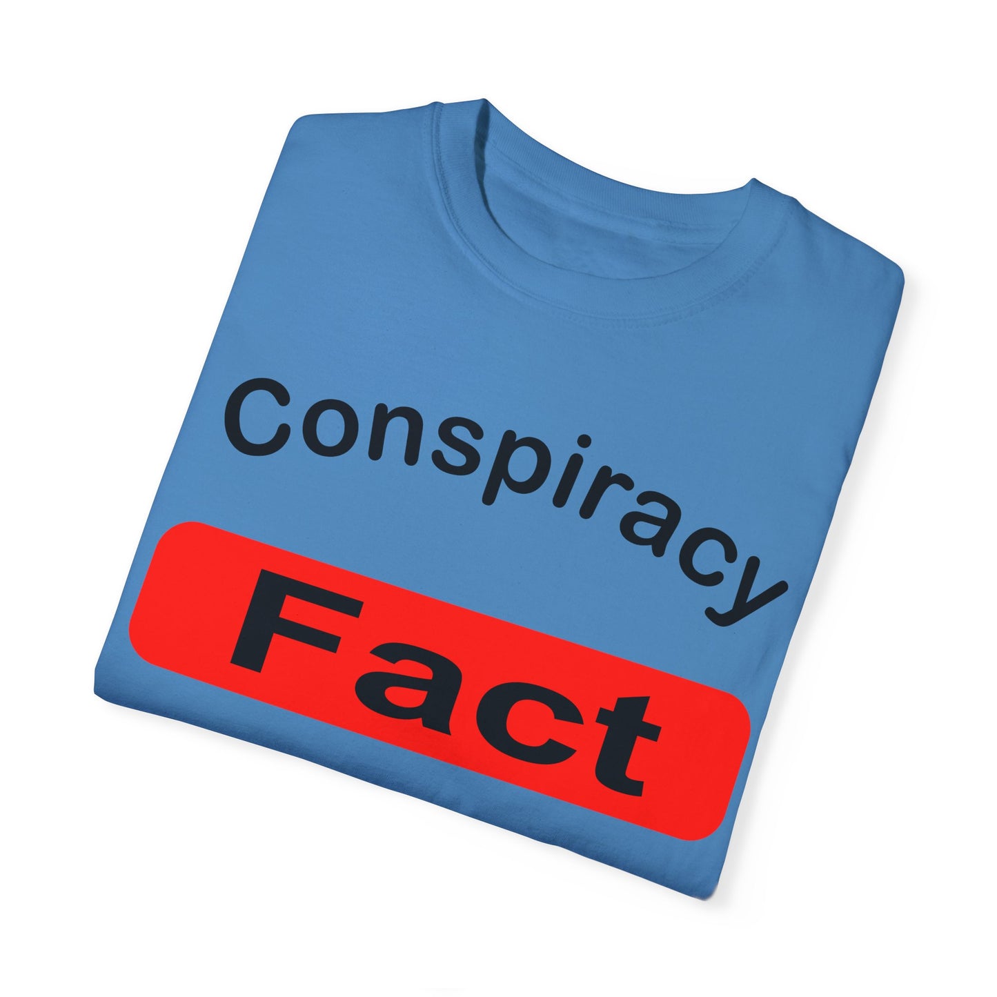 Unisex Garment-Dyed T-Shirt - 'Conspiracy Fact' Graphic Tee for Trendsetters