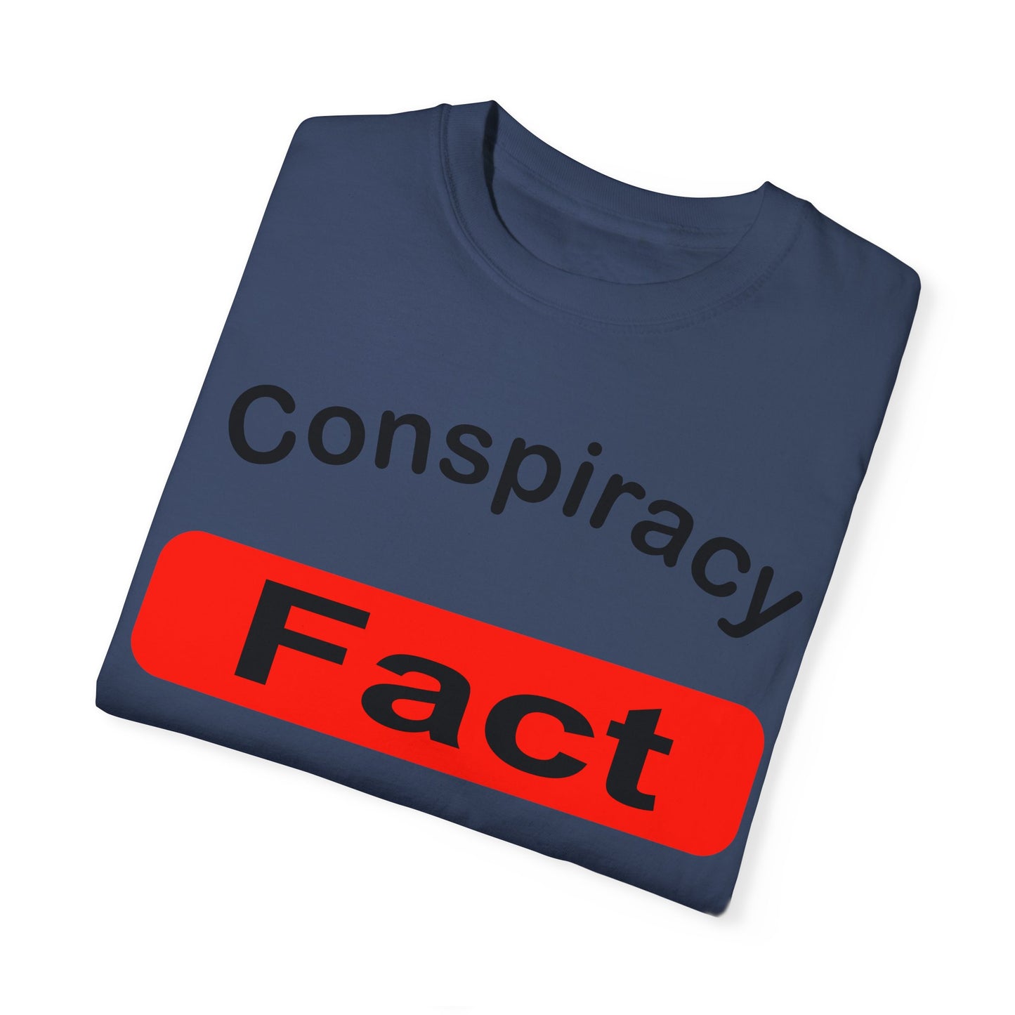 Unisex Garment-Dyed T-Shirt - 'Conspiracy Fact' Graphic Tee for Trendsetters