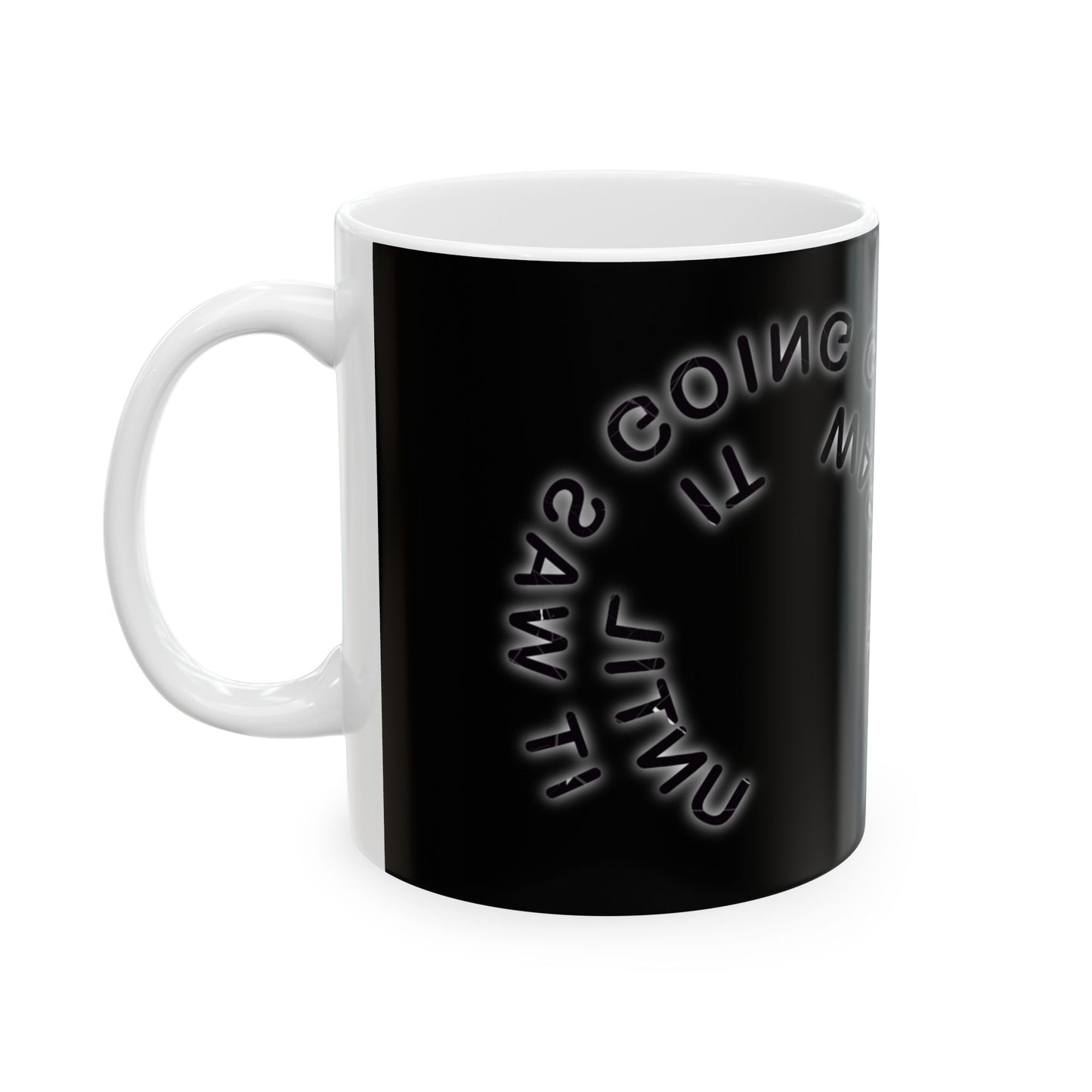 Mug - 'It was good, until it wasn't' - Funny Ceramic Mug