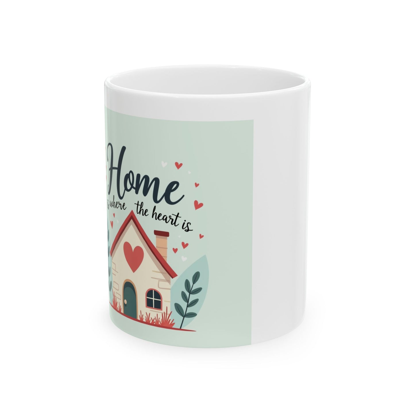 Mug - 'Home is Where the Heart Is' Ceramic Mug (11oz, 15oz)