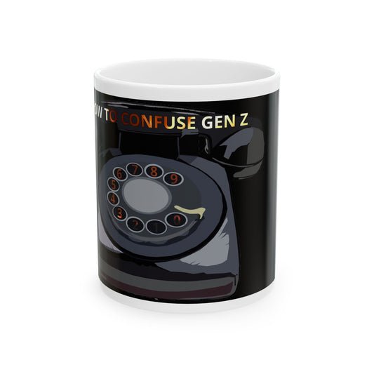 Mug - How to Confuse Gen Z Funny Design